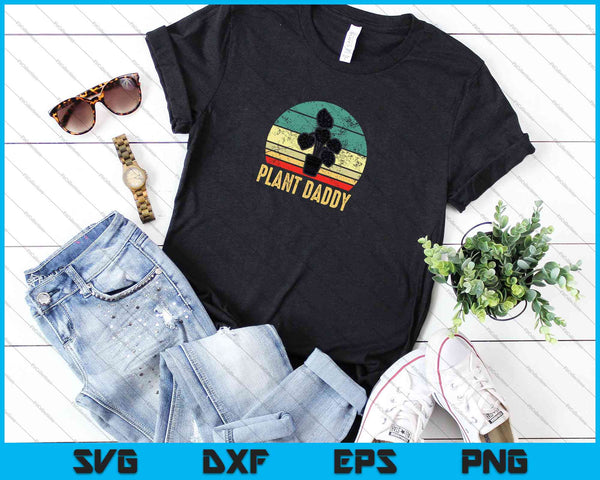 Plant Daddy Funny Gardening Houseplants Landscaping Gardener SVG PNG Cutting Printable Files - on a t-shirt