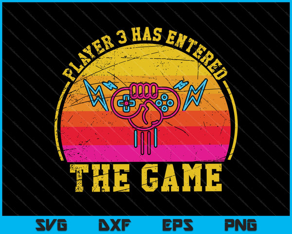 Player 3 has entered the game, funny video gamer SVG PNG Cutting Printable Files