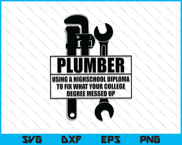 Plumber Craftsman Pipe Fitter Funny Saying Plumbing SVG PNG Cutting Printable Files