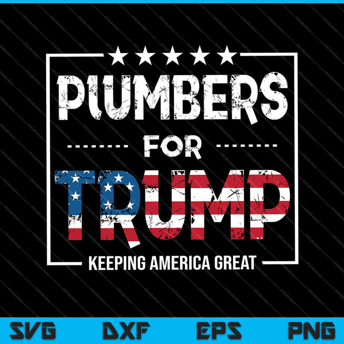 Plumbers For Trump Conservative 2024 Election SVG PNG Cutting Printable Files