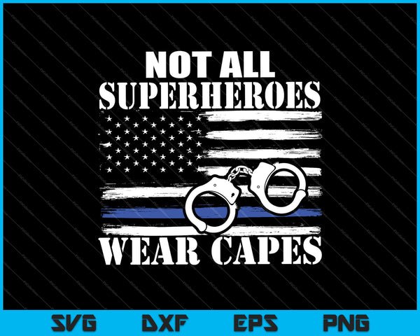 Héroe de la policía No todos los superhéroes usan capas SVG PNG cortando archivos imprimibles