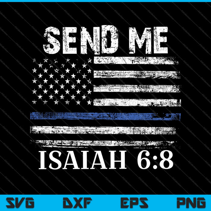 Police Send Me Thin Blue Line Flag Law Enforcement SVG PNG Cutting Printable Files