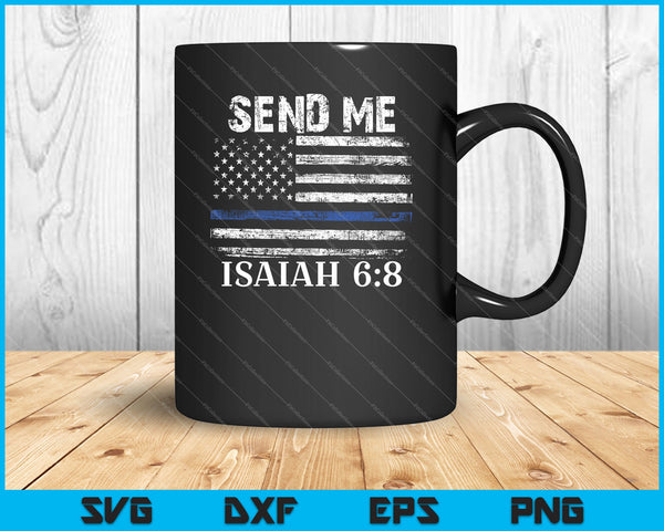 Police Send Me Thin Blue Line Flag Law Enforcement SVG PNG Cutting Printable Files