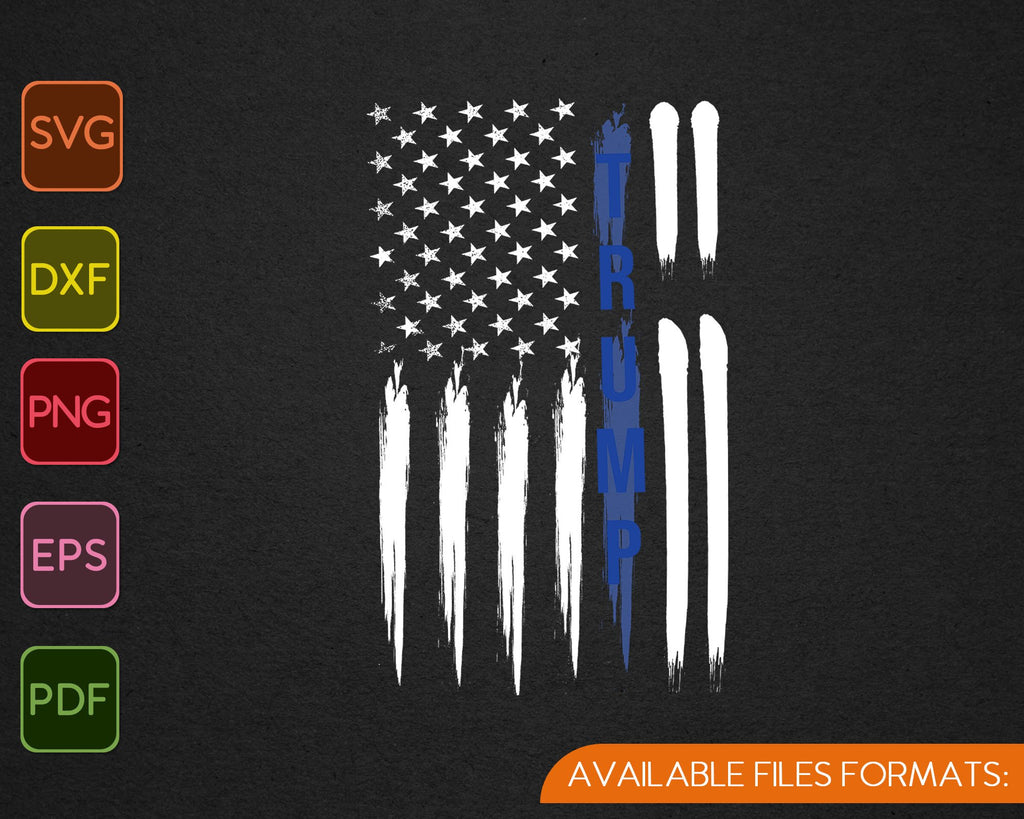 Police Thin Blue Line Trump American Flag USA SVG PNG Files ...