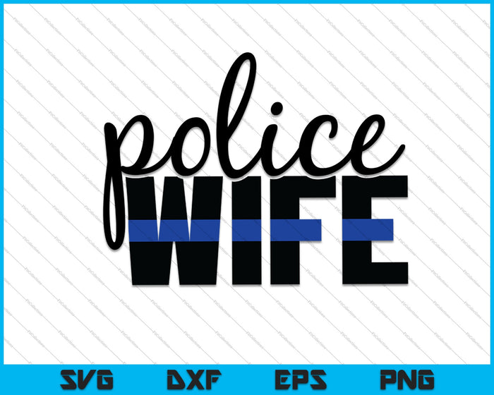 Police Wife SVG PNG Cutting Printable Files