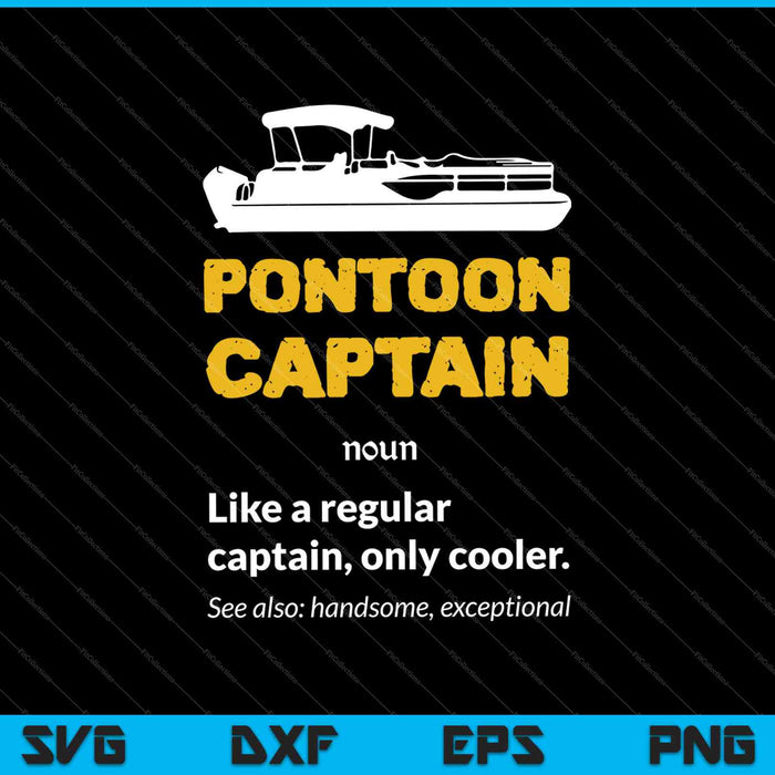 Pontoon Captain Definition Funny Boat Pontooning Boating SVG PNG Cutting Printable Files