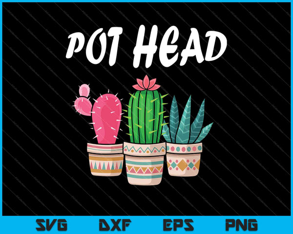 Pot Head Cactus Jardinería Planta Amante Pothead Jardinero SVG PNG Archivos imprimibles