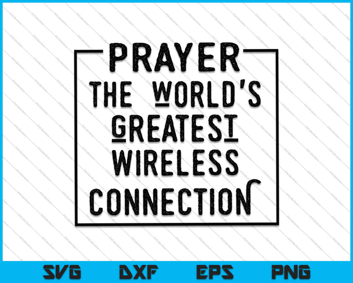Prayer The World's Greatest Wireless Connection SVG PNG Cutting Printable Files