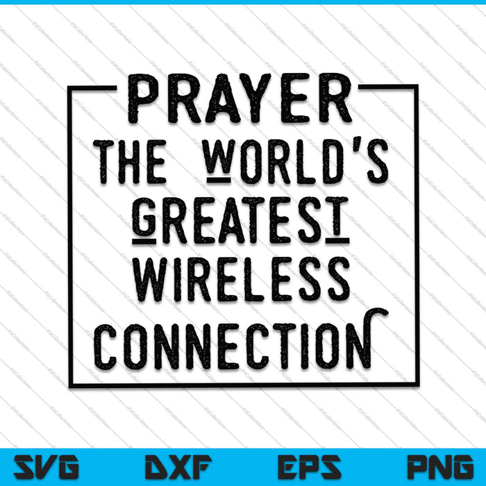 Gebed 's werelds grootste draadloze verbinding SVG PNG snijden afdrukbare bestanden 