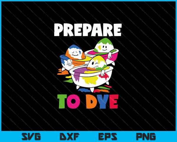 Funny Prepare To Dye SVG PNG Cutting Printable Files