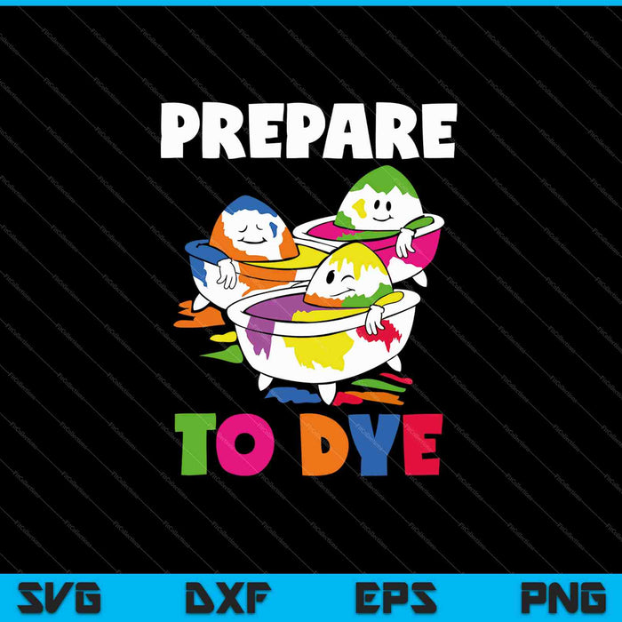 Funny Prepare To Dye SVG PNG Cutting Printable Files