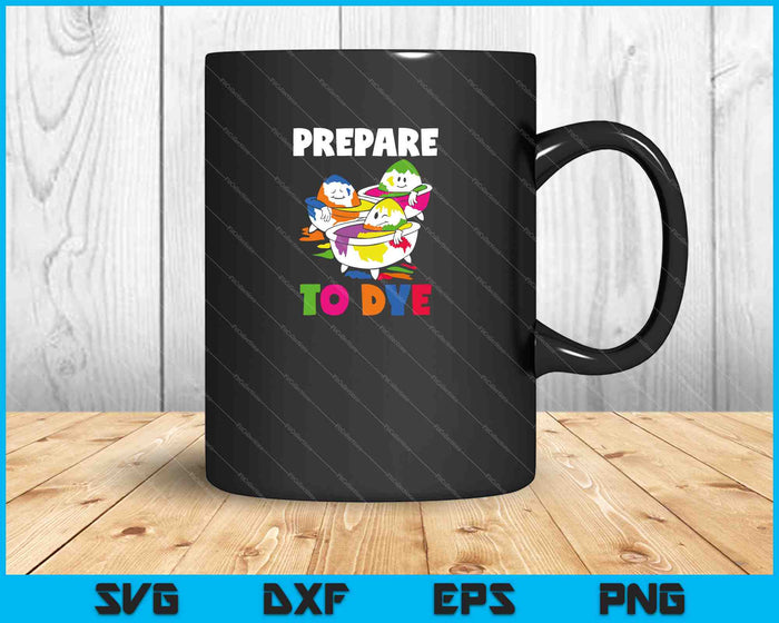 Funny Prepare To Dye SVG PNG Cutting Printable Files