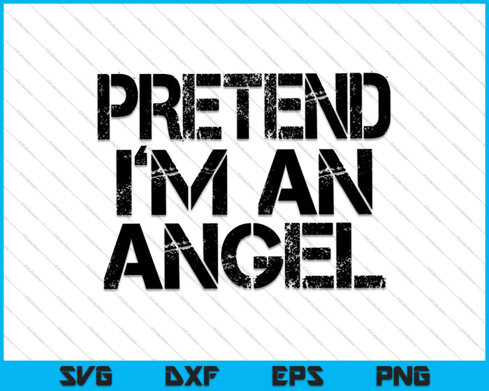 Pretend I'm An Angel Lazy Halloween Costume SVG PNG Cutting Printable Files
