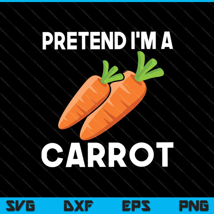 Pretend I'm a Carrot Funny Easy Halloween Costume SVG PNG Cutting Printable Files