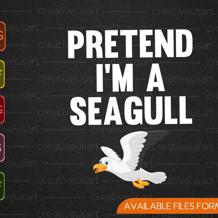 Pretend I'm a Seagull Halloween SVG PNG Cutting Printable Files