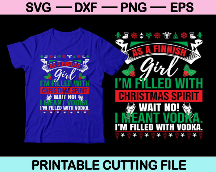 Als een Fins meisje kerst SVG PNG snijden afdrukbare bestanden voor T-shirt 