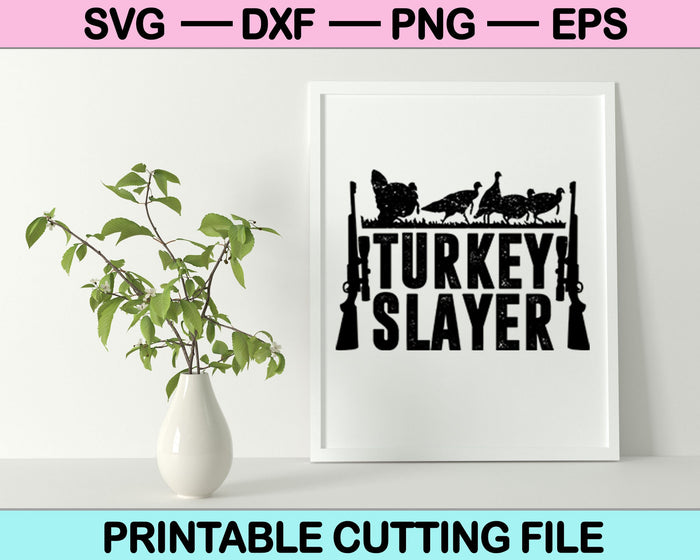 Turkey Slayer SVG PNG cortando archivos imprimibles 