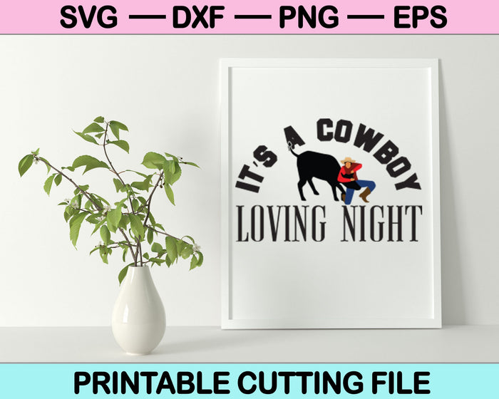 It's a Cowboy Loving Night l Cowboy SVG PNG Digital Cutting Files
