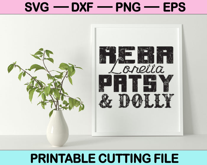 Reba loretta Patsy and Dolly SVG PNG Digital Cutting Files