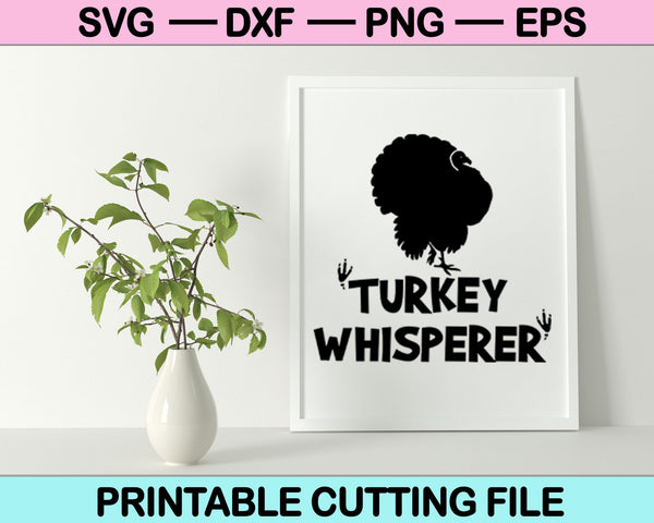 Turkey Whisperer SVG PNG Cortando archivos imprimibles 