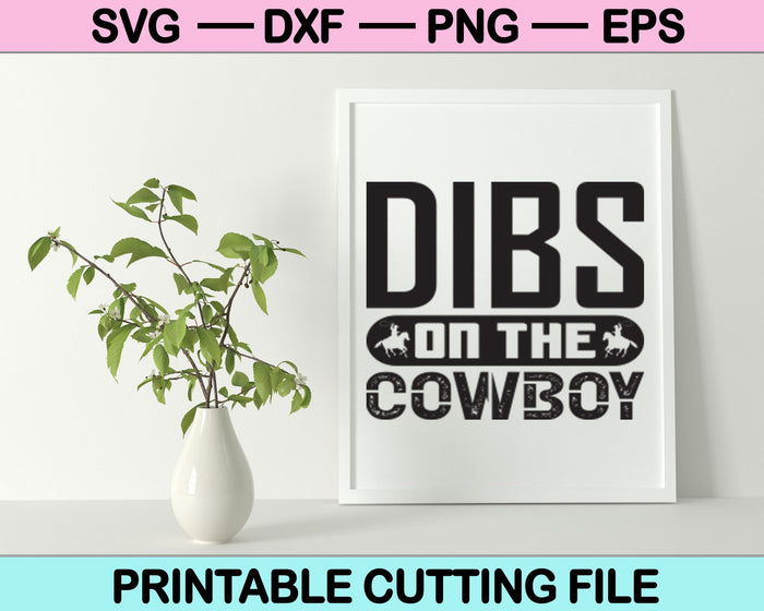 Dibs on The Cowboys SVG PNG Printable Cutting Files