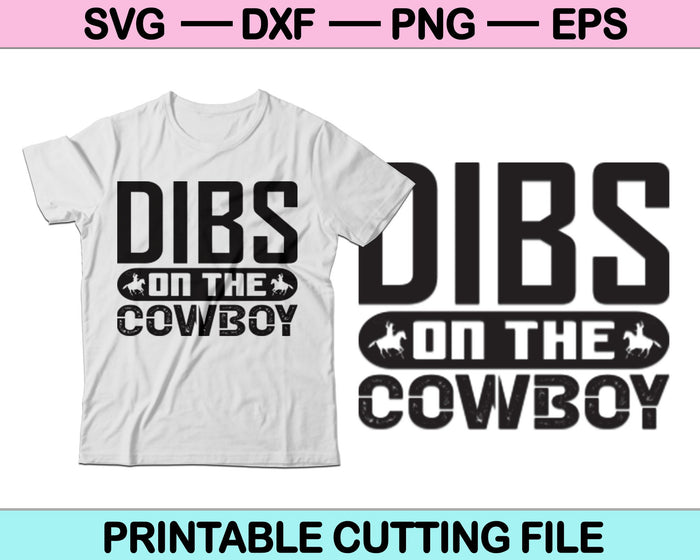Dibs en los archivos de corte imprimibles SVG PNG de los Cowboys