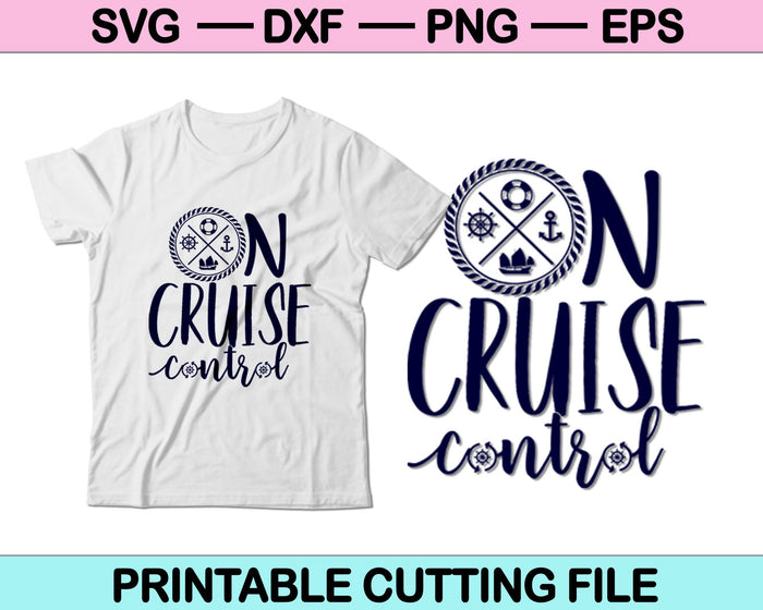 On Cruise Control SVG PNG Digital Cutting Files