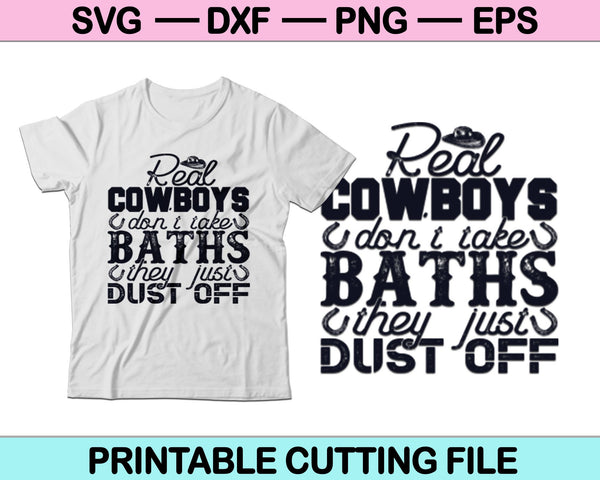 Echte Cowboys nemen geen bad, ze stoffen alleen Cowboy SVG Cutting Files af