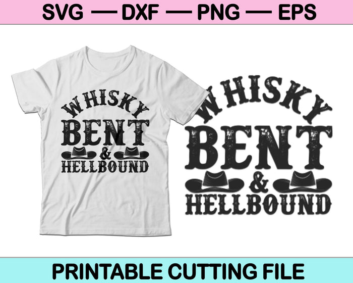 Whisky bent and Hellbound SVG PNG Digital Cutting Files