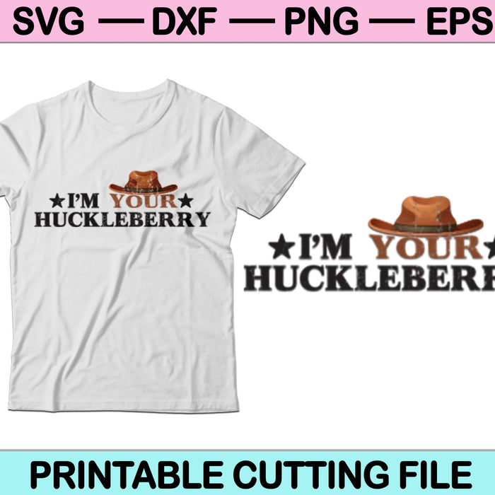I'm Your Huckleberry with Guns SVG PNG Digital Cutting Files