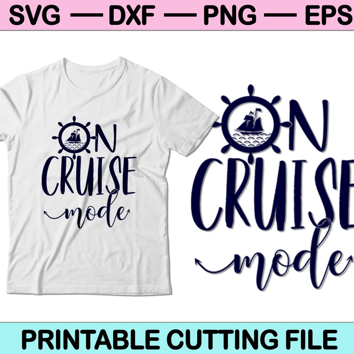 On Cruise Mode SVG PNG Printable Cutting Files