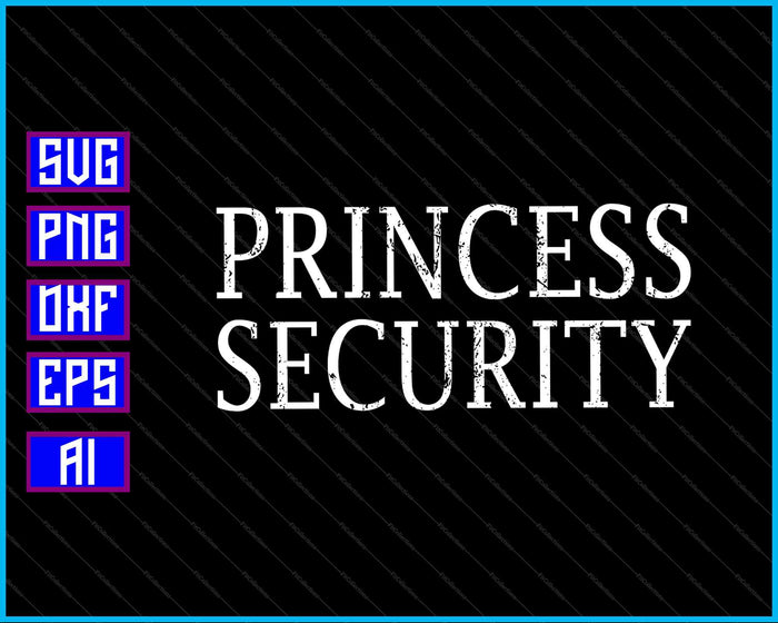 Princess Security SVG PNG Cutting Printable Files