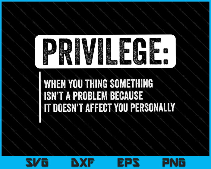 Privilege , Civil Rights , Equality SVG PNG Cutting Printable Files