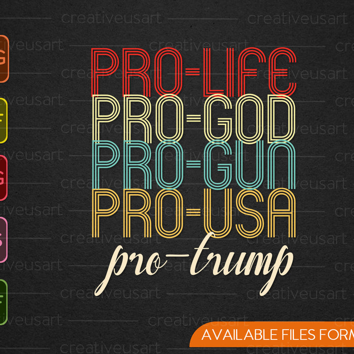 Pro Life Pro God Pro Gun Pro USA Pro Trump SVG PNG Cortar archivos imprimibles