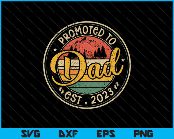 Promoted To Dad Est 2023 Retro New Dad First Dad SVG PNG Cutting Printable Files