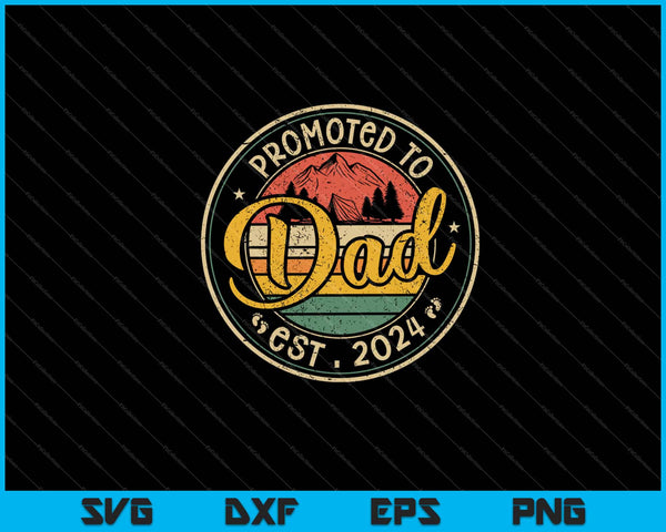 Promoted To Dad Est 2024 Retro New Father day Svg Cutting Printable Files