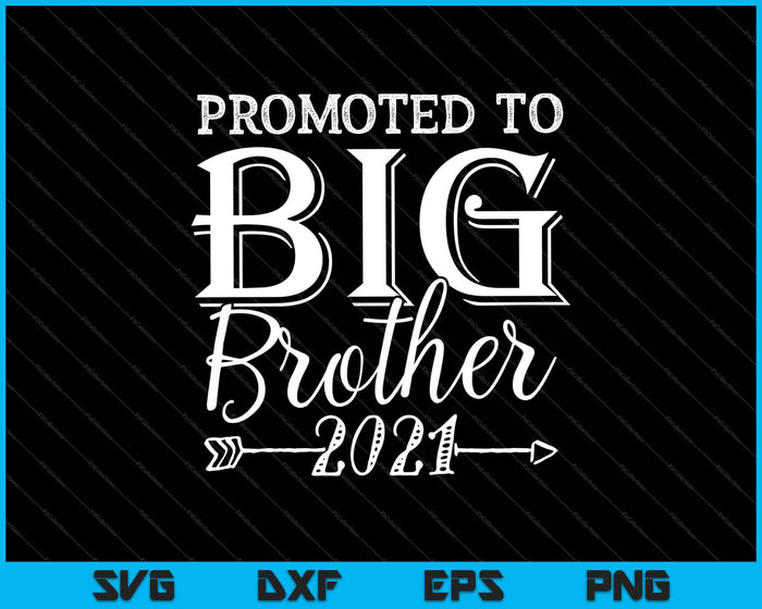 Promoted to Big Brother Est 2021 SVG PNG Cutting Printable Files