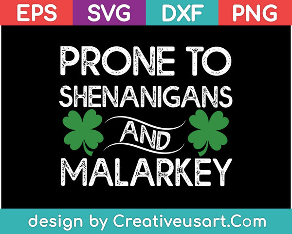 Prone To Shenanigans And Malarkey SVG PNG Cutting Printable Files