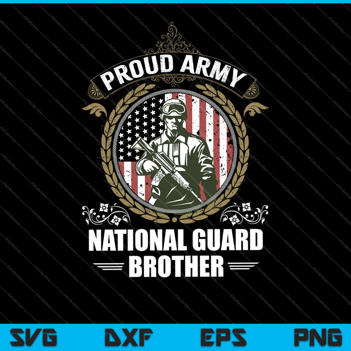 Proud Army National Guard Brother 4th of July SVG PNG Cutting Printable Files