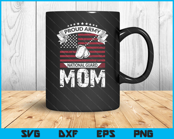 Proud Army National Guard Mom SVG PNG Cutting Printable Files