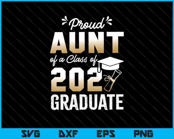 Proud Aunt of a Class of 2021 Graduate Senior 2021 SVG PNG Cutting Printable Files