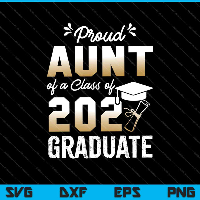 Orgullosa tía de una promoción de 2021 Graduado Senior 2021 SVG PNG Cortando archivos imprimibles