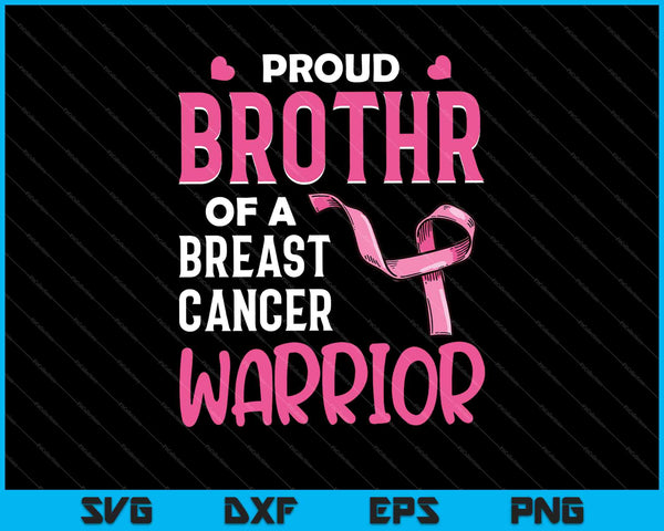 Orgulloso HERMANO de un guerrero del cáncer de mama SVG PNG cortando archivos imprimibles