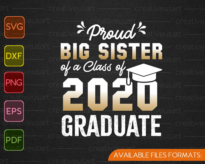 Proud Big Sister Of A Class Of 2020 Graduate SVG PNG Cutting Printable Files