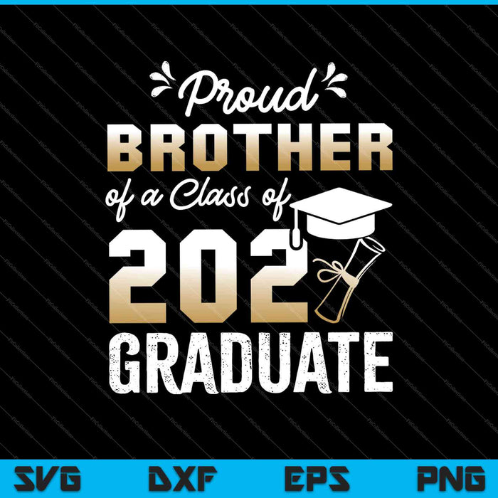 Proud Brother of a Class of 2021 Graduate Senior SVG PNG Cutting Printable Files