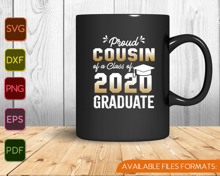 Proud Cousin of a 2020 Graduate SVG PNG Cutting Printable Files