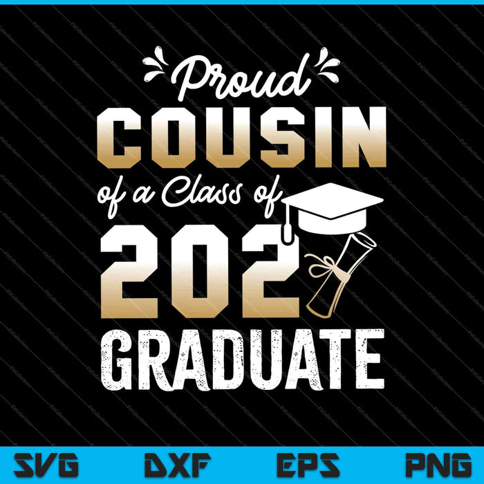 Proud Cousin of a Class of 2021 Graduate Senior SVG PNG Cutting Printable Files
