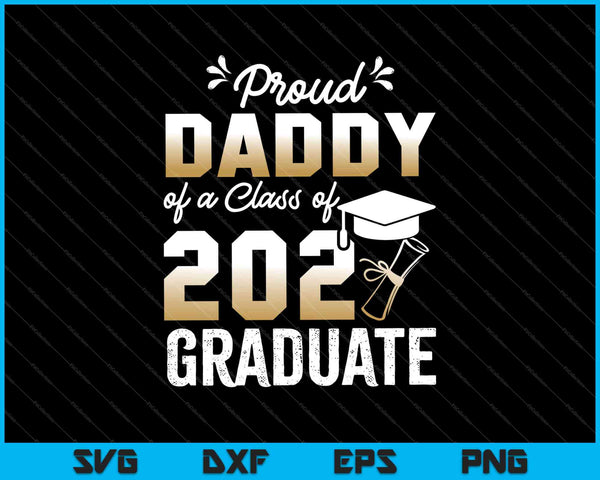 Orgulloso papá de una clase de 2021 Graduado Senior SVG PNG Cortando archivos imprimibles