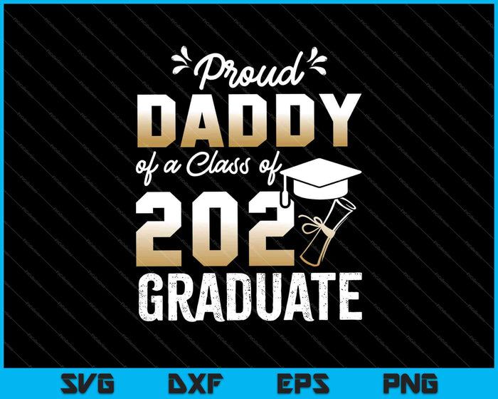 Proud Daddy of a Class of 2021 Graduate Senior SVG PNG Cutting Printable Files