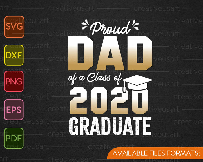 Proud Dad of a Class of 2020 Graduate SVG PNG Cutting Printable Files